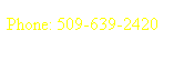 Text Box: Phone: 509-639-2420
 
Email: tclinton@achsd.org
